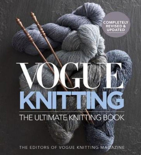 Vogue Knitting The Ultimate Knitting Book : Revised And Updated, De Vogue Knitting Magazine. Editorial Sixth And Spring Books, Tapa Dura En Inglés