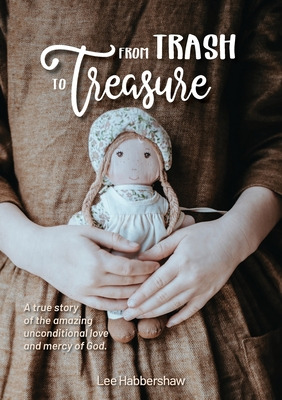 Libro From Trash To Treasure: A True Story Of The Amazing...