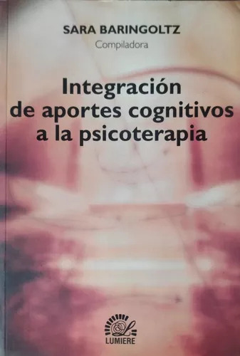 Libro Integración Aportes Cognitivos A Psicoterapia Baringol