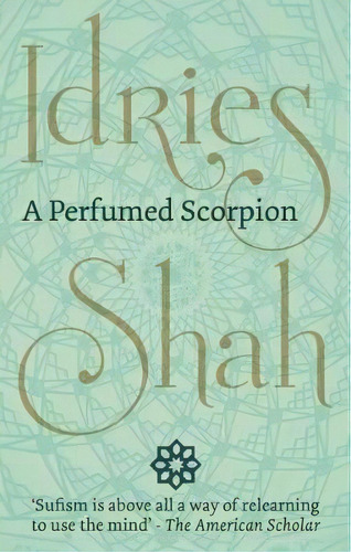 A Perfumed Scorpion, De Idries Shah. Editorial Isf Publishing, Tapa Blanda En Inglés, 2017