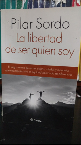 La Libertad De Ser Quien Soy (pilar Sordo)