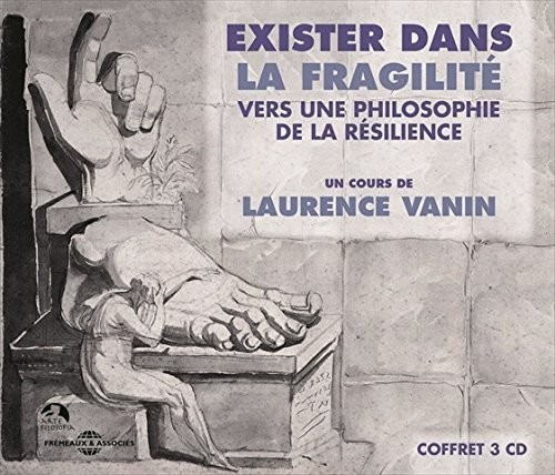 Laurence Vanin Existe En La Fragilidad - Vers Une Philo Cd