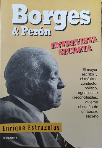 Borges & Perón Entrevista Secreta - Enrique Estrázulas