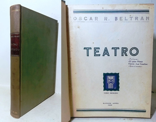 Beltran Oscar R. Teatro Tomo Primero 1º Edición 1928