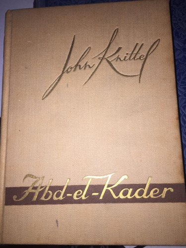 Abd El Kader. John Knittel