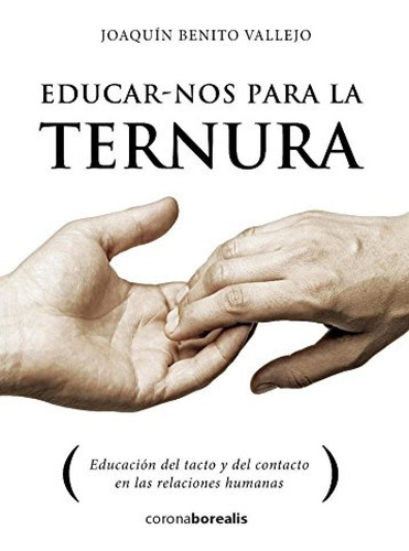 Libro Educar-nos Para La Ternura - Benito Vallejo, Joaquin