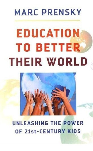 La Educacion Para Mejorar Su Mundo Desatando El Poder De Los