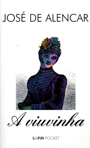 A viuvinha, de Alencar, José de. Série L&PM Pocket (58), vol. 58. Editora Publibooks Livros e Papeis Ltda., capa mole em português, 1997