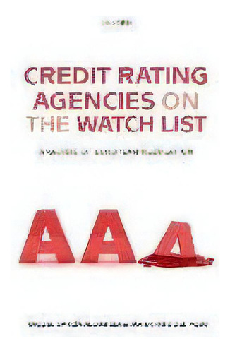 Credit Rating Agencies On The Watch List : Analysis Of European Regulation, De Raquel Garcia Alcubilla. Editorial Oxford University Press, Tapa Dura En Inglés