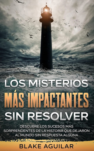 Los Misterios Más Impactantes Sin Resolver: Descubre Los  