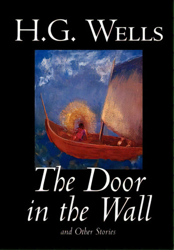 The Door In The Wall And Other Stories By H. G. Wells, Science Fiction, Literary, De Wells, H. G.. Editorial Wildside Pr, Tapa Dura En Inglés