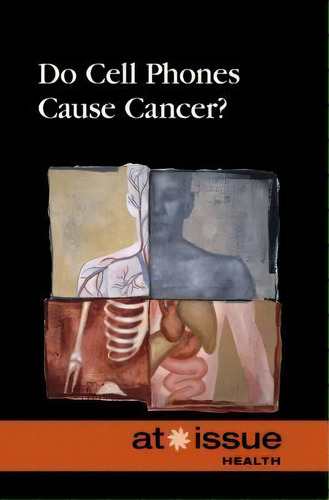 Do Cell Phones Cause Cancer?, De Clay Farris Naff. Editorial Cengage Gale, Tapa Blanda En Inglés