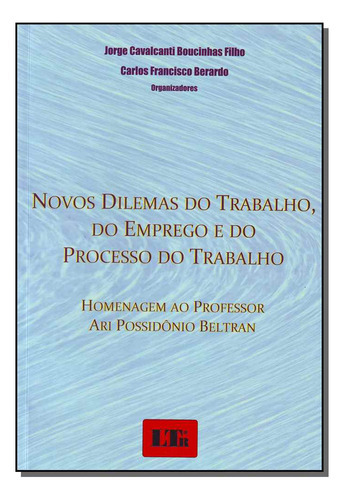 Livro Novos Dilemas Do Trabalho, Do Emprego E Do Processo Do Trabalho, De Filho, Jorge Cavalcanti Boucinhas. Ltr Editora, Capa Mole Em Português, 1899