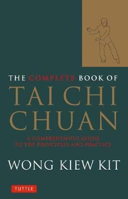 The Complete Book Of Tai Chi Chuan : A Comprehensive Guide T