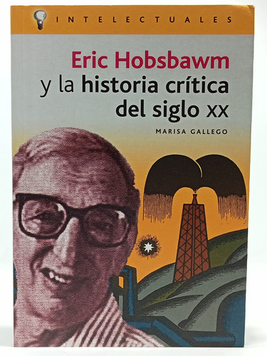 Eric Hobsbawm Y Historia Crítica Del Siglo Xx - Gallego 2005