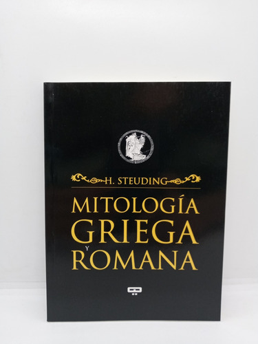 Mitología Griega Y Romana - H. Steuding - Libro 