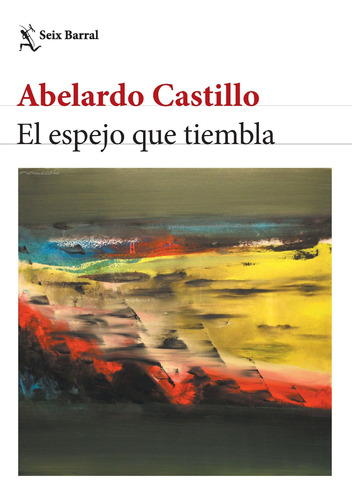 Espejo Que Tiembla - Abelardo Castillo - Seix Barral - Libro