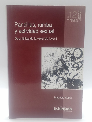 Pandillas, Rumba Y Actividad Sexual - Mauricio Rubio