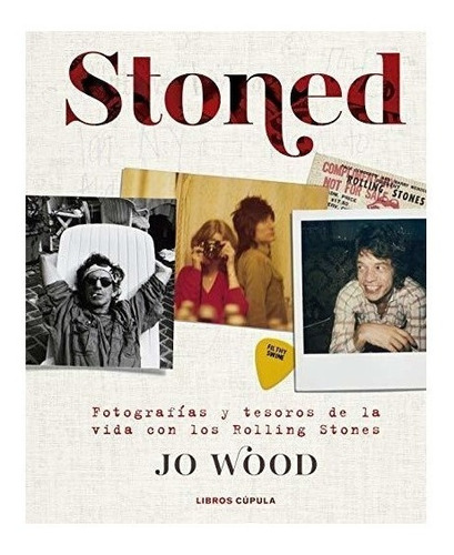 Stoned Fotografias Y Tesoros Vida Con Los Rolling Stones ...