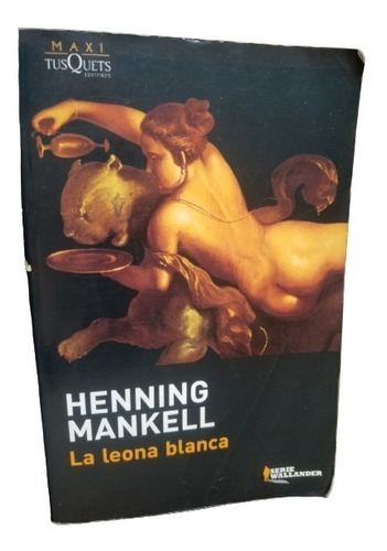 La Leona Blanca Henning Mankell Tusquets Serie Wallander