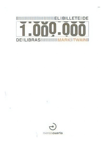 El Billete De 1.000.000 De Libras, De Twain, Mark., Vol. 1. Editorial Menoscuarto Ediciones, Tapa Blanda En Español