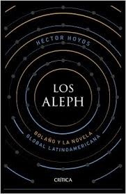 Los Aleph. Bolaño Y La Novela Global Latinoamericana - Hecto