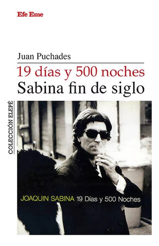 Libro Joaquin Sabina 19 Días Y 500 Noches - Fin De Siglo