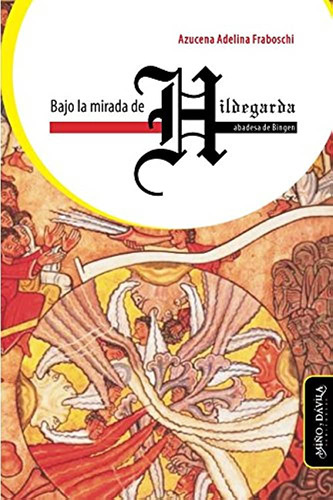 Bajo La Mirada De Hildegarda  Abadesa De Bingen