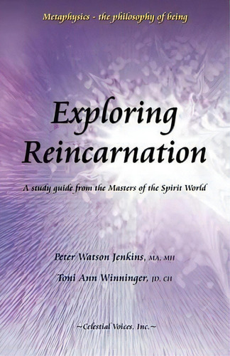 Exploring Reincarnation, De Peter Watson Jenkins. Editorial Celestial Voices, Inc, Tapa Blanda En Inglés