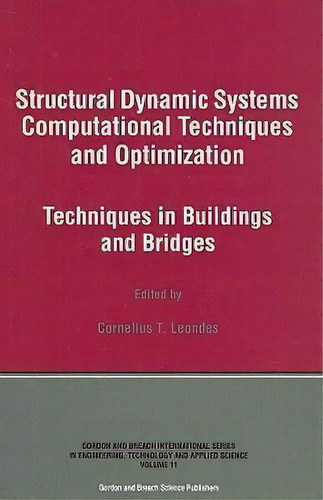 Structural Dynamic Systems: Techniques In Buildings And Bridges, De Cornelius T. Leondes. Editorial Gordon Breach, Tapa Dura En Inglés