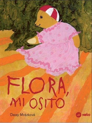 Flora, Mi Osito - Daisy Mrazkova