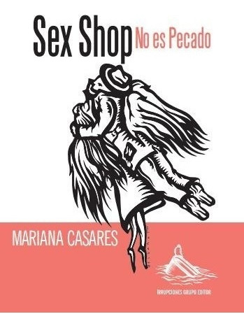 Sex Shop No Es Pecado.. - Mariana Casares