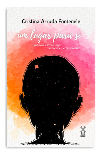 Um lugar para si: reflexões sobre lugar, memória e pertencimento, de Arruda Fontenele, Cristina. Editora Camila Araujo Da Silva Me, capa mole em português, 2020