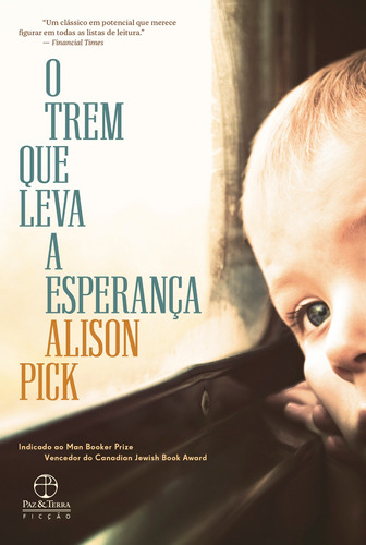 O trem que leva a esperança, de Pick, Alison. Editora Paz e Terra Ltda., capa mole em português, 2018