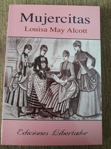 Mujercitas - Louisa May Alcott - Ed. Libertador - Nuevo