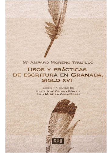 Libro Usos Y Prã¡cticas De Escritura En Granada. Siglo Xvi