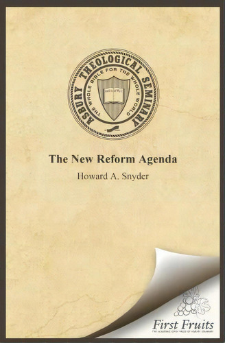 The New Reform Agenda, De Howard A Snyder. Editorial Asbury Theological Seminary, Tapa Blanda En Inglés
