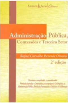 Livro Administração Pública, Concessões E Terceiro Setor - Rafael Carvalho Rezende Oliveira [2011]