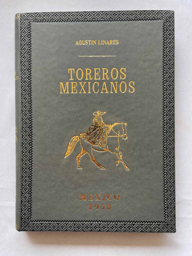 Agustín Linares Toreros Mexicanos Alto Formato 1958