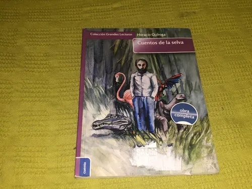 Cuentos De La Selva - Horacio Quiroga - Salim Cuentos De La Selva - Horacio Quiroga - Salim