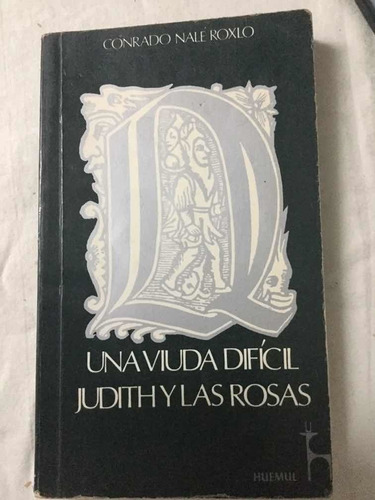 Una Viuda Difícil. Judith Y Las Rosas  Conrado Nalé Roxlo