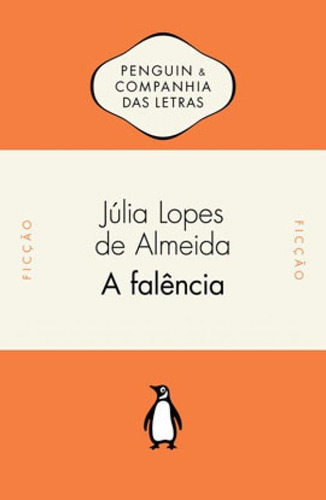 A Falência, De Almeida, Julia Lopes De. Editora Penguin - Companhia Das Letras, Capa Mole, Edição 1ª Edição - 2019 Em Português