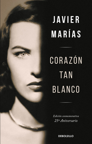 Corazón tan blanco: Edición conmemorativa 25º aniversario, de Marías, Javier. Serie Bestseller Editorial Debolsillo, tapa blanda en español, 2018