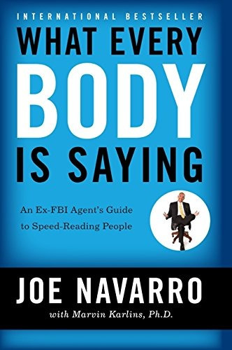 Book : What Every Body Is Saying: An Ex-fbi Agents Guide ...