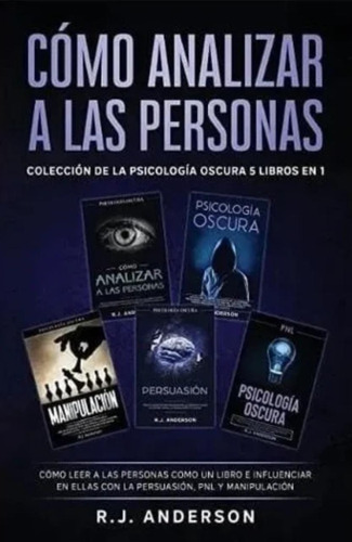 Cómo Analizar A Las Personas - R. J Anderson - 5 Libros En 1