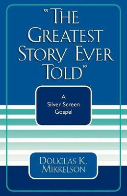 Libro The Greatest Story Ever Told - Douglas K. Mikkelson