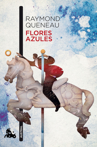 Flores Azules, De Queneau, Raymond. Editorial Austral, Tapa Blanda En Español