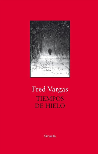 Tiempos de hielo, de Vargas, Fred. Editorial SIRUELA, tapa dura en español