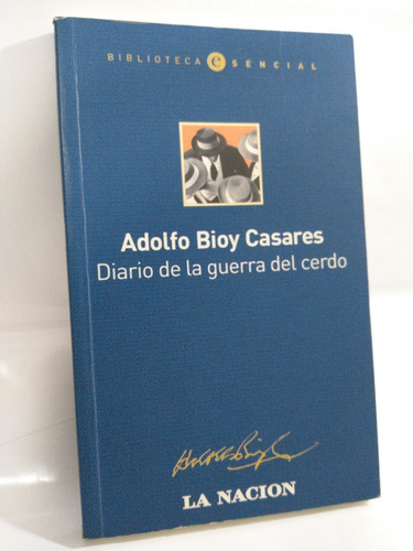 Diario De La Guerra Del Cerdo Casares La Nacion /en Belgrano