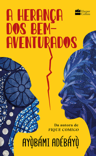 A Herança Dos Bem-aventurados - 1ªed.(2023), De Ayobami Adebayo. Editora Harper Collins (br), Capa Mole, Edição 1 Em Português, 2023